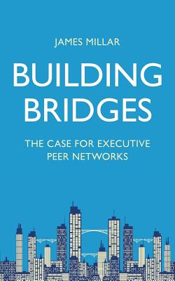 Seller image for Building Bridges: The Case for Executive Peer Networks (Paperback or Softback) for sale by BargainBookStores