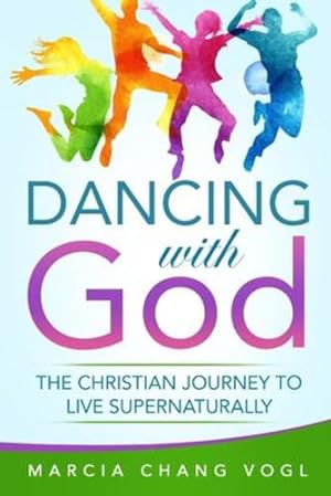 Seller image for Dancing With God: The Christian Journey to Live Supernaturally [Soft Cover ] for sale by booksXpress