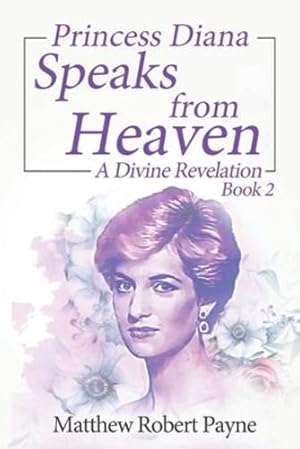 Bild des Verkufers fr Princess Diana Speaks from Heaven Book 2: A Divine Revelation [Soft Cover ] zum Verkauf von booksXpress