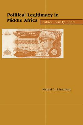 Immagine del venditore per Political Legitimacy in Middle Africa: Father, Family, Food (Paperback or Softback) venduto da BargainBookStores