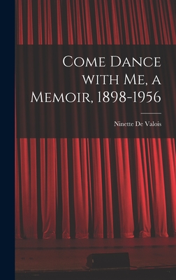 Image du vendeur pour Come Dance With Me, a Memoir, 1898-1956 (Hardback or Cased Book) mis en vente par BargainBookStores