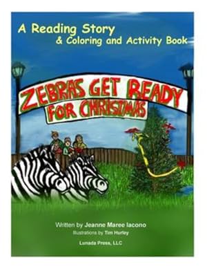 Immagine del venditore per Zebras Get Ready For Christmas: A Reading Story & Coloring and Activity Book by Iacono, Jeanne Maree [Paperback ] venduto da booksXpress