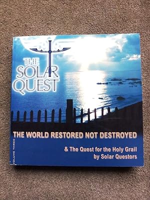 The World Restored not Destroyed: & the Quest for the Holy Grail