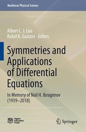 Seller image for Symmetries and Applications of Differential Equations: In Memory of Nail H. Ibragimov (1939â"2018) (Nonlinear Physical Science) [Paperback ] for sale by booksXpress