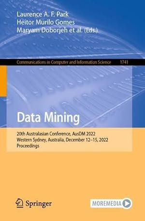 Immagine del venditore per Data Mining: 20th Australasian Conference, AusDM 2022, Western Sydney, Australia, December 12â  15, 2022, Proceedings (Communications in Computer and Information Science, 1741) [Paperback ] venduto da booksXpress