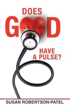 Seller image for Does God Have a Pulse? by Robertson-Patel, Susan [Paperback ] for sale by booksXpress