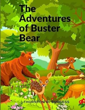 Seller image for The Adventures of Buster Bear: A Children Story by Thornton W Burgess [Paperback ] for sale by booksXpress