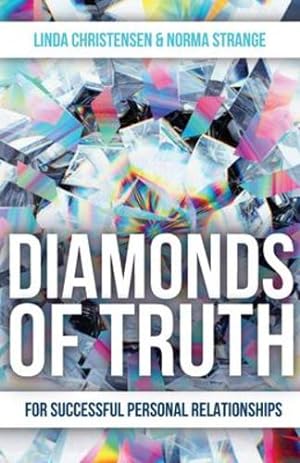 Seller image for Diamonds of Truth: For Successful Personal Relationships by Christensen, Linda, Strange, Norma [Paperback ] for sale by booksXpress