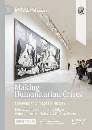 Immagine del venditore per Making Humanitarian Crises: Emotions and Images in History (Palgrave Studies in the History of Emotions) [Hardcover ] venduto da booksXpress