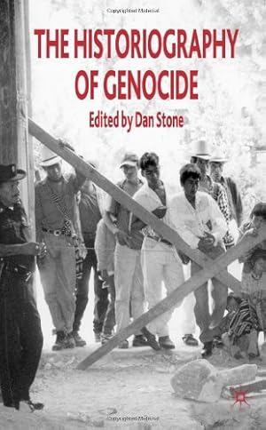 Seller image for The Historiography of Genocide: 2008 by Weiss-Wendt, Anton, Krieken, Robert van, Cave, Alfred A., Kiernan, Ben, Bergen, Doris, Moshman, David, Sanford, Victoria, Docker, John, Hitchcock, Robert [Hardcover ] for sale by booksXpress