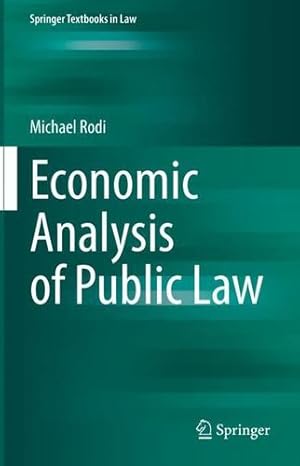 Seller image for Economic Analysis of Public Law (Springer Textbooks in Law) by Rodi, Michael [Hardcover ] for sale by booksXpress