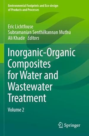 Seller image for Inorganic-Organic Composites for Water and Wastewater Treatment: Volume 2 (Environmental Footprints and Eco-design of Products and Processes) [Paperback ] for sale by booksXpress