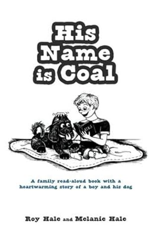 Seller image for His Name is Coal by Hale, Roy, Hale, Melanie [Hardcover ] for sale by booksXpress