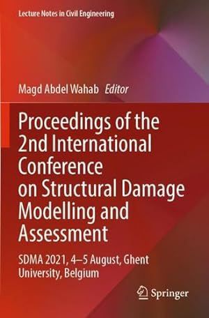 Seller image for Proceedings of the 2nd International Conference on Structural Damage Modelling and Assessment: SDMA 2021, 4â  5 August, Ghent University, Belgium (Lecture Notes in Civil Engineering, 204) [Paperback ] for sale by booksXpress