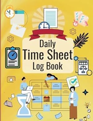Imagen del vendedor de Daily Time Sheet Log Book: Personal Timesheet Log Book for Women to Record Time Work Hours Logbook, Employee Hours Book by Thies, Nicole [Paperback ] a la venta por booksXpress
