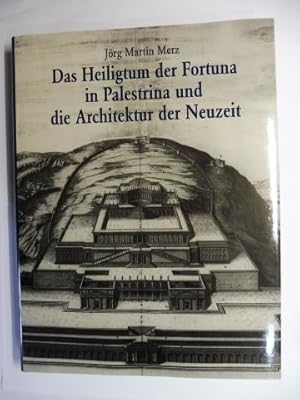 Das Heiligtum der Fortuna in Palestrina * und die Architektur der Neuzeit.