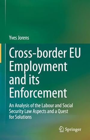 Seller image for Cross-border EU Employment and its Enforcement: An Analysis of the Labour and Social Security Law Aspects and a Quest for Solutions by Jorens, Yves [Hardcover ] for sale by booksXpress
