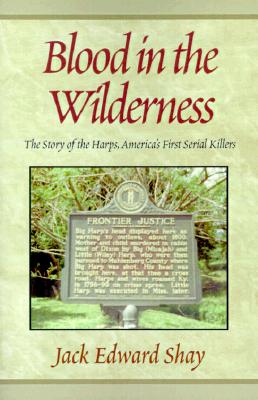 Immagine del venditore per Blood in the Wilderness: The Story of the Harps, America's First Serial Killers (Paperback or Softback) venduto da BargainBookStores