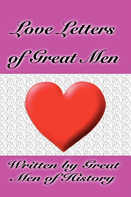 Imagen del vendedor de Love Letters of Great Men (Paperback or Softback) a la venta por BargainBookStores