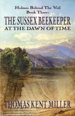 Image du vendeur pour The Sussex Beekeeper at the Dawn of Time (Holmes Behind The Veil Book 3) (Paperback or Softback) mis en vente par BargainBookStores