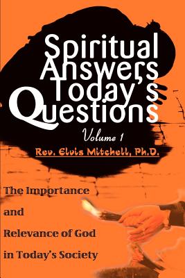 Seller image for Spiritual Answers Today's Questions: The Importance and Relevance of God in Today's Society: Volume One (Paperback or Softback) for sale by BargainBookStores