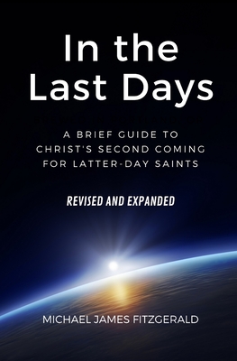 Immagine del venditore per In the Last Days: A Brief Guide to Christ's Second Coming for Latter-day Saints - Revised and Expanded (Paperback or Softback) venduto da BargainBookStores