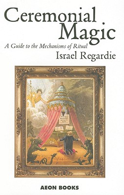 Seller image for Ceremonial Magic: A Guide to the Mechanisms of Ritual (Paperback or Softback) for sale by BargainBookStores