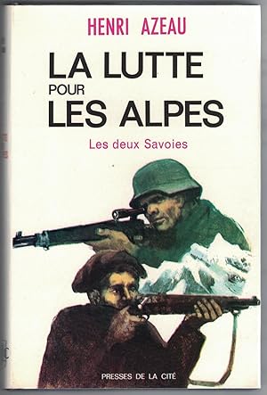 La Lutte pour les Alpes. Tome 1 : les deux Savoies.