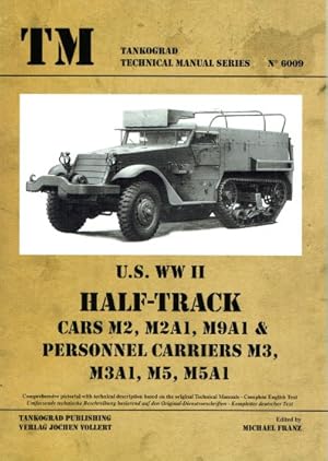 Seller image for US WWII HALF-TRACK: CARS M2, M2A1, M9A1 & PERSONNEL CARRIERS M3, M3A1, M5, M5A1 for sale by Paul Meekins Military & History Books