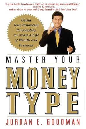Seller image for Master Your Money Type : Using Your Financial Personality to Create a Life of Wealth and Freedom for sale by AHA-BUCH GmbH