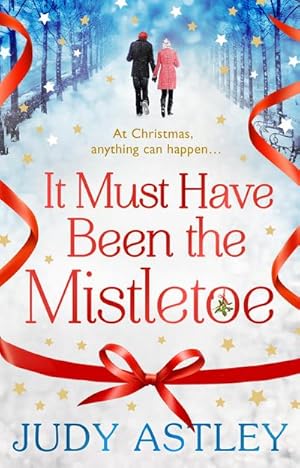 Imagen del vendedor de It Must Have Been the Mistletoe : the perfect feel-good festive treat for this Christmas a la venta por Smartbuy