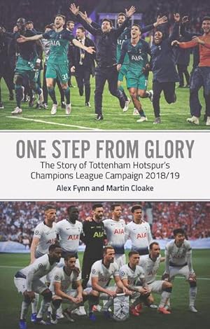 Bild des Verkufers fr One Step from Glory : Tottenham's 2018/19 Champions League zum Verkauf von Smartbuy