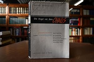 Bild des Verkufers fr Die Angst vor dem Chaos. Gegenangriff durch Geschichte zugleich Verteidigung der Demokratie des Christentums des Mutes des individuellen Mannes und anderer missachteter Ideale. zum Verkauf von Gppinger Antiquariat