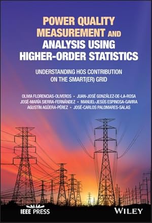 Imagen del vendedor de Power Quality Measurement and Analysis Using Higher-order Statistics : Understanding Hos Contribution on the Smarter Grid a la venta por GreatBookPrices