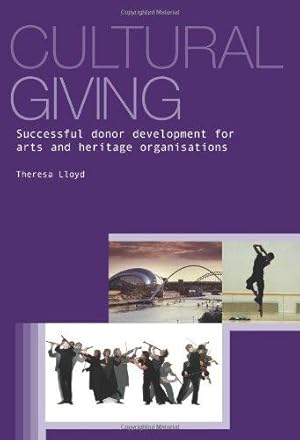 Seller image for Cultural Giving: Successful Donor Development for Arts and Heritage Organisations for sale by WeBuyBooks