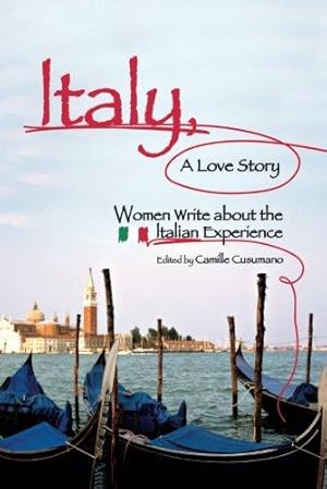 Bild des Verkufers fr Italy, A Love Story: Women Write about the Italian Experience zum Verkauf von WeBuyBooks