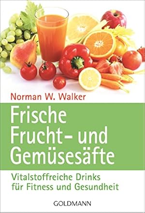 Bild des Verkufers fr Frische Frucht- und Gemsesfte.: Vitalstoffreiche Drinks fr Fitness und Gesundheit zum Verkauf von WeBuyBooks