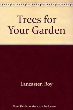 Bild des Verkufers fr Trees for Your Garden zum Verkauf von WeBuyBooks