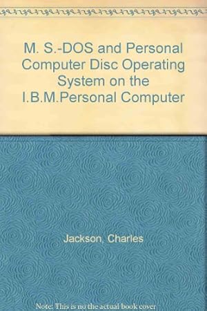 Imagen del vendedor de M. S.-DOS and Personal Computer Disc Operating System on the I.B.M.Personal Computer a la venta por WeBuyBooks