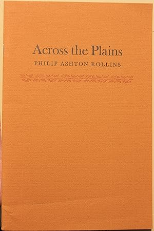 Seller image for Across the Plains In The Days of Most Costly Overland Narratives with a preface by William S. Reese for sale by Old West Books  (ABAA)