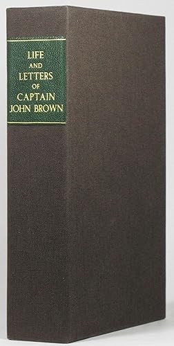 THE LIFE AND LETTERS OF CAPTAIN JOHN BROWN, who was Executed at Charlestown, Virginia, Dec. 2, 18...