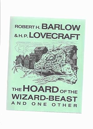 Seller image for The Hoard of the Wizard-Beast and One other / Necronomicon Press ( H P Lovecraft )(The Slaying of the Monster ) for sale by Leonard Shoup