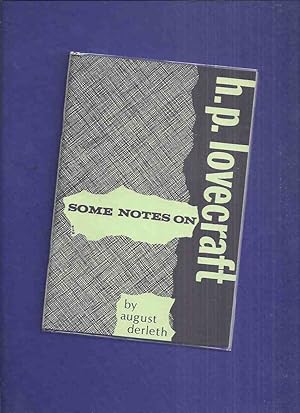 Seller image for Some Notes on H P Lovecraft -by August Derleth / Necronomicon Press ( Facsimile Reprint of the Arkham House issue) for sale by Leonard Shoup