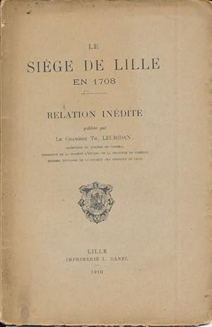 Imagen del vendedor de Le sige de Lille en 1708. Relation indite a la venta por LIBRAIRIE GIL-ARTGIL SARL