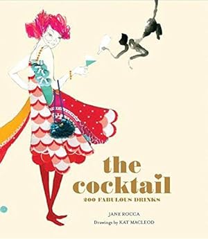 Immagine del venditore per The Cocktail: 200 Fabulous Drinks venduto da WeBuyBooks