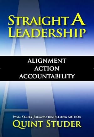 Bild des Verkufers fr Straight a Leadership: Alignment, Action, Accountability zum Verkauf von WeBuyBooks