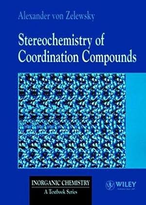 Seller image for Stereochemist of Coordination Compounds: 3 (Inorganic Chemistry: A Textbook Series) for sale by WeBuyBooks