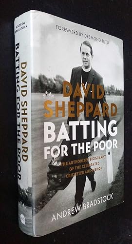 Imagen del vendedor de David Sheppard: Batting for the Poor: The authorized biography of the celebrated cricketer and bishop SIGNED/Inscribed a la venta por Denton Island Books