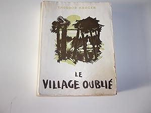 Seller image for LE VILLAGE OUBLIE.4 annees en Siberie for sale by occasion de lire