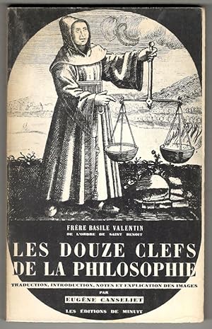 Les douze clefs de la philosophie. Traduction, introduction, notes et explication des images par ...